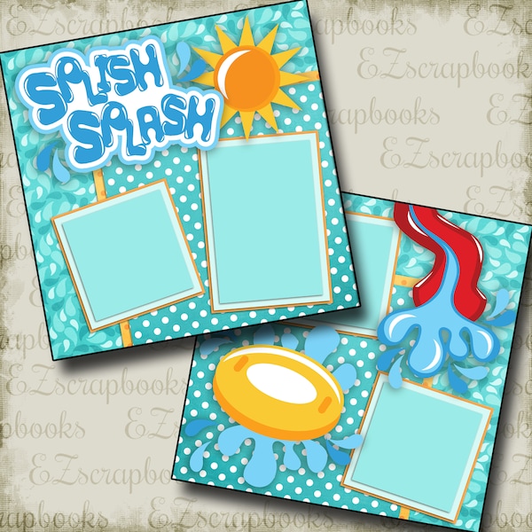 SPLISH SPLASH - 2 Premade Scrapbook Pages - EZ Layout 2324