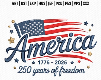 Archivo de bordado del 250 aniversario de Estados Unidos, diseño de la bandera patriótica 1776-2026, puntada de la libertad de EE. UU., descarga instantánea.