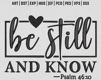 Be Still and know Stickmuster, Christliche Stickdatei, Religiöse Maschinenstickdatei, Bibel, Glaube, Instant Download