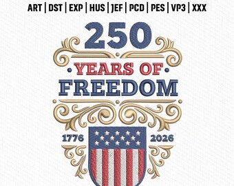 Archivo de bordado "250 años de libertad", diseño patriótico vintage de EE. UU. (1776-2026), puntada de independencia, descarga instantánea.