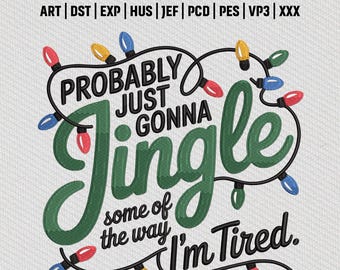 Wahrscheinlich Just Glory Stickdatei, lustiger Weihnachtszitat Spruch, Urlaub Humor digital, Winter Festliche Stickerei, Instant Download