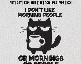 Ich mag keine Morgenmenschen oder Morgen oder Menschen Stickmuster, Süße Katze Stickmuster, Lustige Katze Stickmuster, Sofort Download