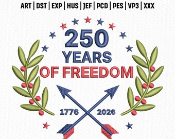 Archivo de bordado de flechas "250 años de libertad", diseño patriótico de EE. UU. 1776-2026, puntada de independencia, descarga instantánea.