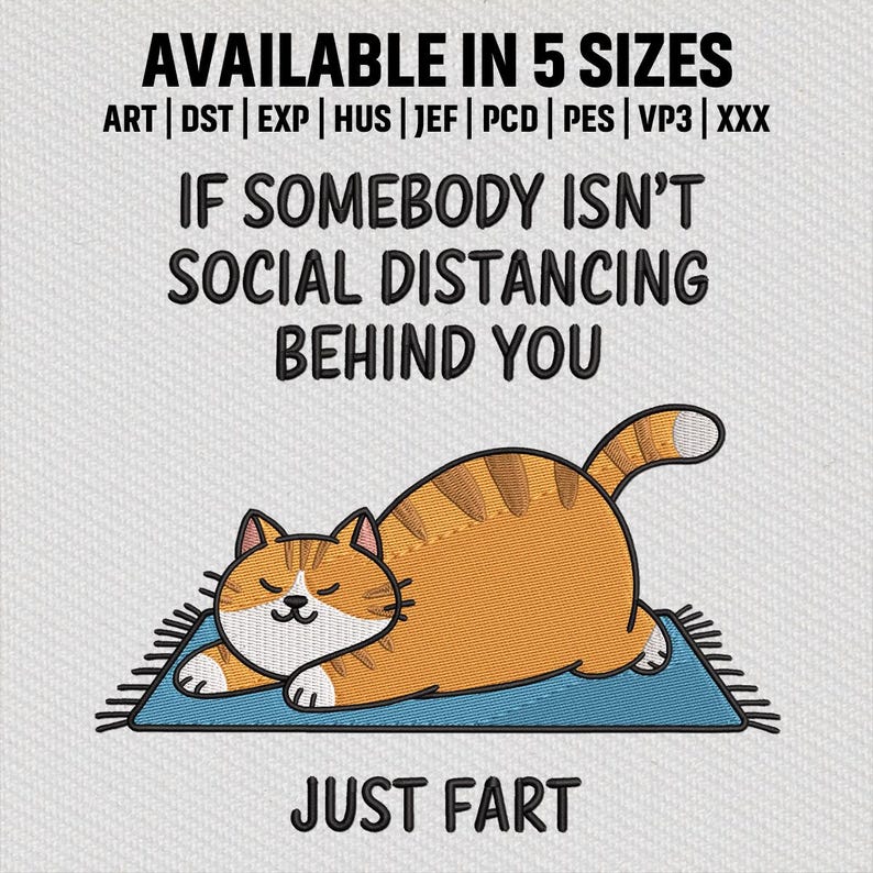 Funny Cat Social Distancing Embroidery File, Just Fart Orange Cat Humor ...