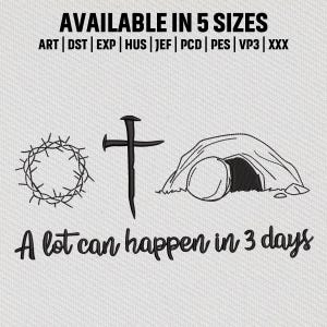 A Lot Can Happen In 3 Days Embroidery File, Christian Cross Tomb Crown Design, Easter Embroidery Digital File