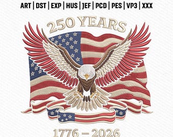 Archivo de bordado de la bandera del águila americana (250 unidades), diseño patriótico de EE. UU. (1776-2026), puntada de independencia, descarga instantánea.