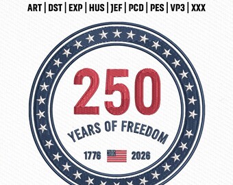 Archivo de bordado de insignia circular de 250 años, diseño de sello patriótico de EE. UU. 1776-2026, descarga instantánea