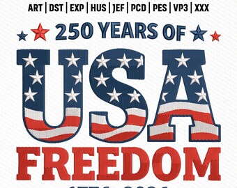 Archivo de bordado USA Freedom, diseño 250 años de libertad 1776-2026, arte de bordado patriótico, descarga instantánea