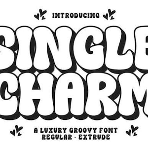 Könnte beinhalten: Schwarz-weiße Grafik mit den Worten "SINGLE CHARM" in einer fetten, blasenartigen Schriftart. Der Text ist schwarz umrandet und weiß gefüllt. Der Schriftzug "INTRODUCING" und "A LUXURY GROOVY FONT" sind ebenfalls vorhanden.