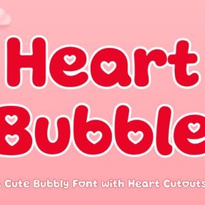 May include: A pink graphic with the words "Heart Bubble" in red, bubbly font with heart cutouts. The image includes the text "A Cute Bubbly Font with Heart Cutouts" and a bonus planner insert. A cute bunny is also included.