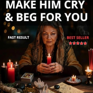 Make Him Cry and Beg for You Ritual – Obsession Love Casting to Make Him Obsessed, Contact You, Think of You, Return & Reconciliation