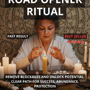 May include: An image of a woman performing a ritual with candles and a lit candle in the center. Text at the top reads "ROAD OPENER RITUAL". Additional text includes "FAST RESULT", "BEST SELLER", and "REMOVE BLOCKAGES AND UNLOCK POTENTIAL, CLEAR PATH FOR SUCCESS, ABUNDANCE, PROTECTION".