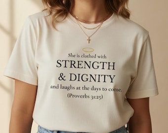 She Is Clothed with Strength and Dignity Shirt | Proverbs 31:25 Christian T-Shirt | Faith Apparel for Women | Soul & Sleeve Gift Tee