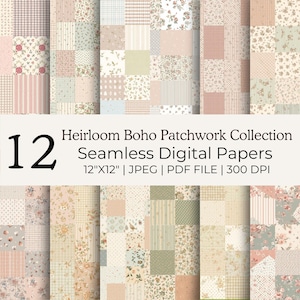 May include: A collection of 12 seamless digital papers with a patchwork design. The papers feature a variety of patterns, including floral, striped, and checkered designs in soft, muted colors. The text reads "Heirloom Boho Patchwork Collection Seamless Digital Papers 12"X12" | JPEG | PDF FILE | 300 DPI".