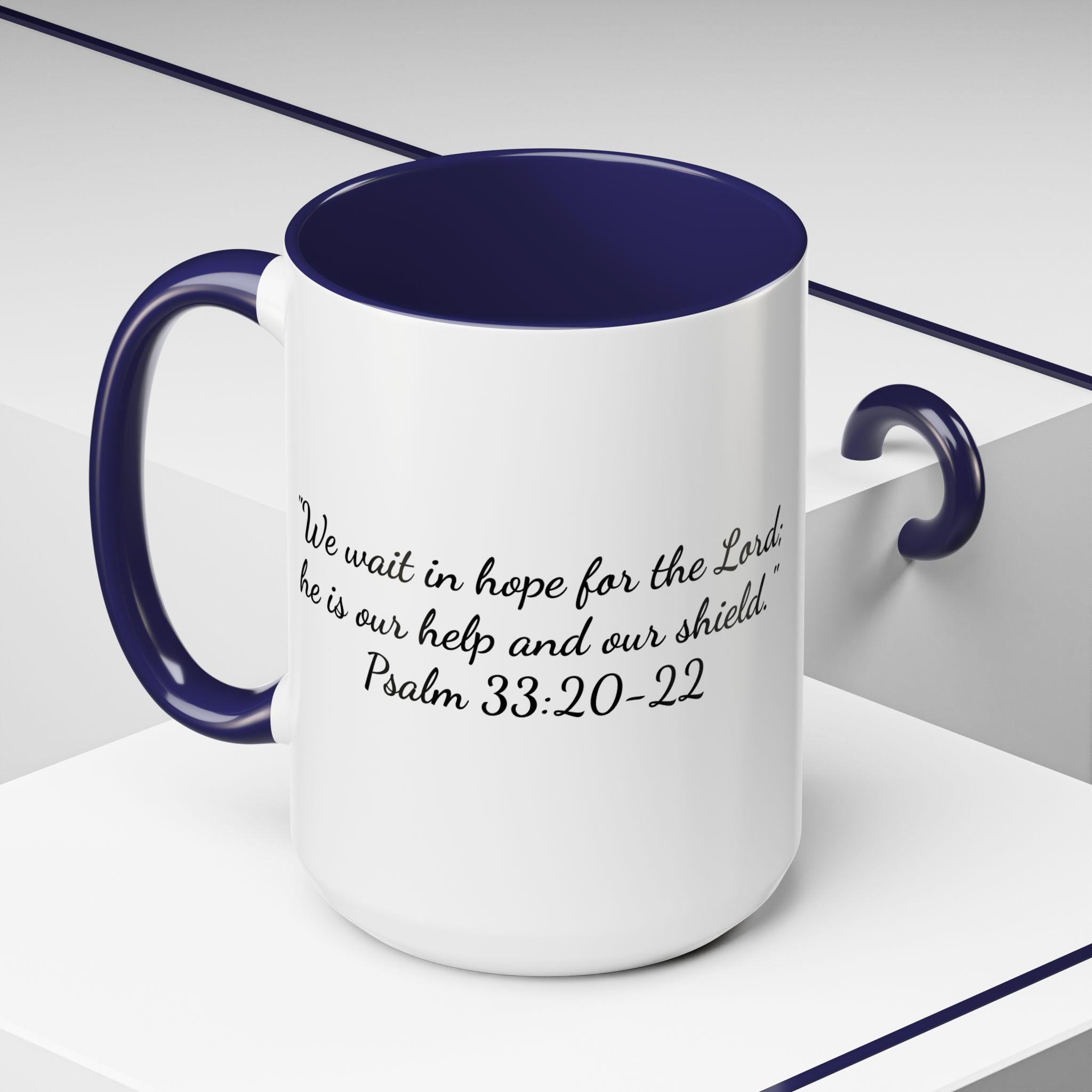 Psalm 33:20-22 Inspirational Coffee Mug| Faith-based Gift, Motivational  Quote, Scripture Mug, Daily Inspiration - Etsy