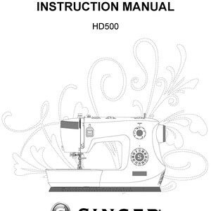 Op de afbeelding: Een instructiehandleiding voor de Singer HD500 naaimachine. De omslag bevat een zwart-witte lijntekening van de naaimachine omringd door decoratieve stiksels, met de tekst INSTRUCTION MANUAL en HD500 aan de bovenzijde.