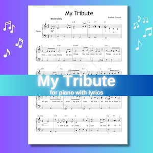 May include: A sheet music page titled My Tribute by Andraé Crouch for piano with lyrics. The document features musical notation, chord symbols, and staff lines. A blue banner across the center displays the text My Tribute for piano with lyrics.