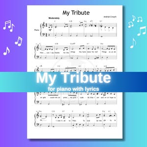 Może przedstawiać: Nuty do "My Tribute" na fortepian z tekstem. Muzyka jest wydrukowana na białym papierze z czarnymi nutami i tekstem. Tytuł jest dużymi, pogrubionymi literami. Nuty i symbole muzyczne są rozrzucone po krawędziach.