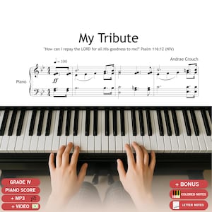 May include: A piano sheet music page titled My Tribute by Andrae Crouch with Psalm 116:12 text. The score shows musical notation for piano. Below, hands are positioned on a piano keyboard. Red labels indicate Grade IV, MP3, Video, and Bonus features.