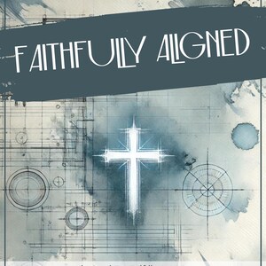 Pode incluir: Imagem digital com fundo em estilo de planta. As palavras "FAITHFULLY ALIGNED" são exibidas em uma faixa azul escura. Uma cruz branca está centralizada, com o texto abaixo que diz "Partnering with God To Fulfill Your Business Vision."
