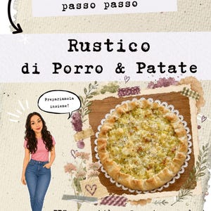 Può includere: Ricetta illustrata per una torta rustica ai porri e patate. L'immagine presenta una torta finita su una superficie di legno, con testo in italiano. Una donna è disegnata sul lato sinistro dell'immagine. La ricetta è un PDF stampabile.