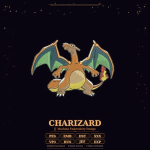 May include: An orange dragon-like creature with teal wings and a flame on its tail, rendered as a machine embroidery design. Below the character, the text reads CHARIZARD, Machine Embroidery Design, with file formats PES, EMB, DST, XXX, VP3, HUS, JEF, EXP.