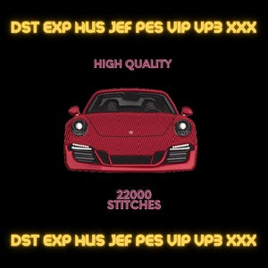 May include: A red sports car design with the text "HIGH QUALITY" and "22000 STITCHES" on a black background. The car is the focal point, with detailed stitching. The text "DST EXP HUS JEF PES VIP UP3 XXX" is at the top and bottom.