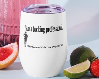 F'ing Professional Wine tumbler