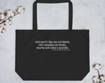 You're not even a lawyer. Large organic tote bag