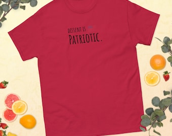 Dissent is Patriotic Unisex classic tee