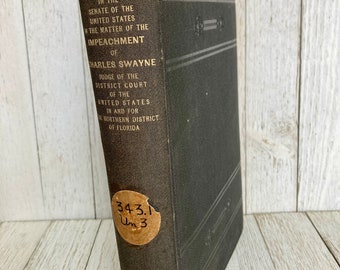 RARE! Antiquarian Book 1905 Proceedings In The Senate of The United States In The Matter of The Impeachment of Charles Swayne