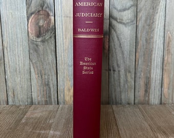 Antique 1900s Book | The American Judiciary (The American State Series) by Simeon E. Baldwin (1905)