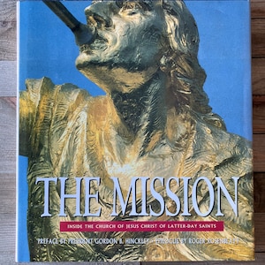 The Mission: Inside the Church of Jesus Christ of Latter-Day Saints 1995 Second Printing