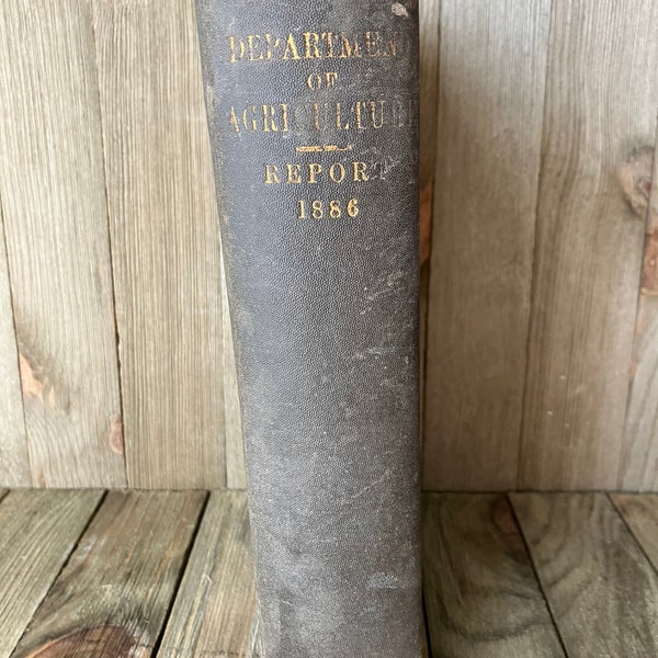 Antique 1886 Agriculture Book - Report of the Commissioner of Agriculture 1886 (1887)