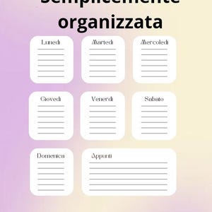Peut inclure: Une feuille de planning hebdomadaire avec un fond dégradé pastel doux. Le texte Semplicemente organizzata figure en haut. En dessous se trouvent sept boîtes rectangulaires blanches pour chaque jour de la semaine et une boîte Appunti.