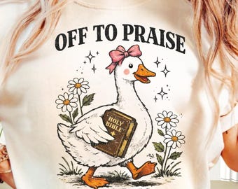 Off To Praise The Lord Png, Funny Goose Christian Png, Bible Verse Png, Christian Faith Based Png, Church Faith Humor Png (Digital Download)