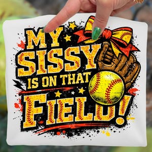 My Sissy Is On That Field PNG, Softball Sister Shirt Design, Sports Family Support Png, Game Day Png (Digital Download)