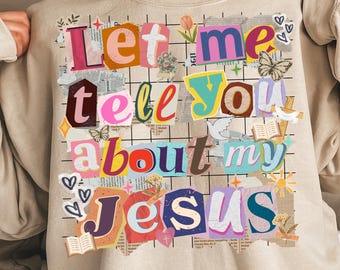 Christian png, Let me tell you about my Jesus Png, Faith Png, Religious Sublimation Design Bible Verse png, Jesus Clipart (Digital Download)