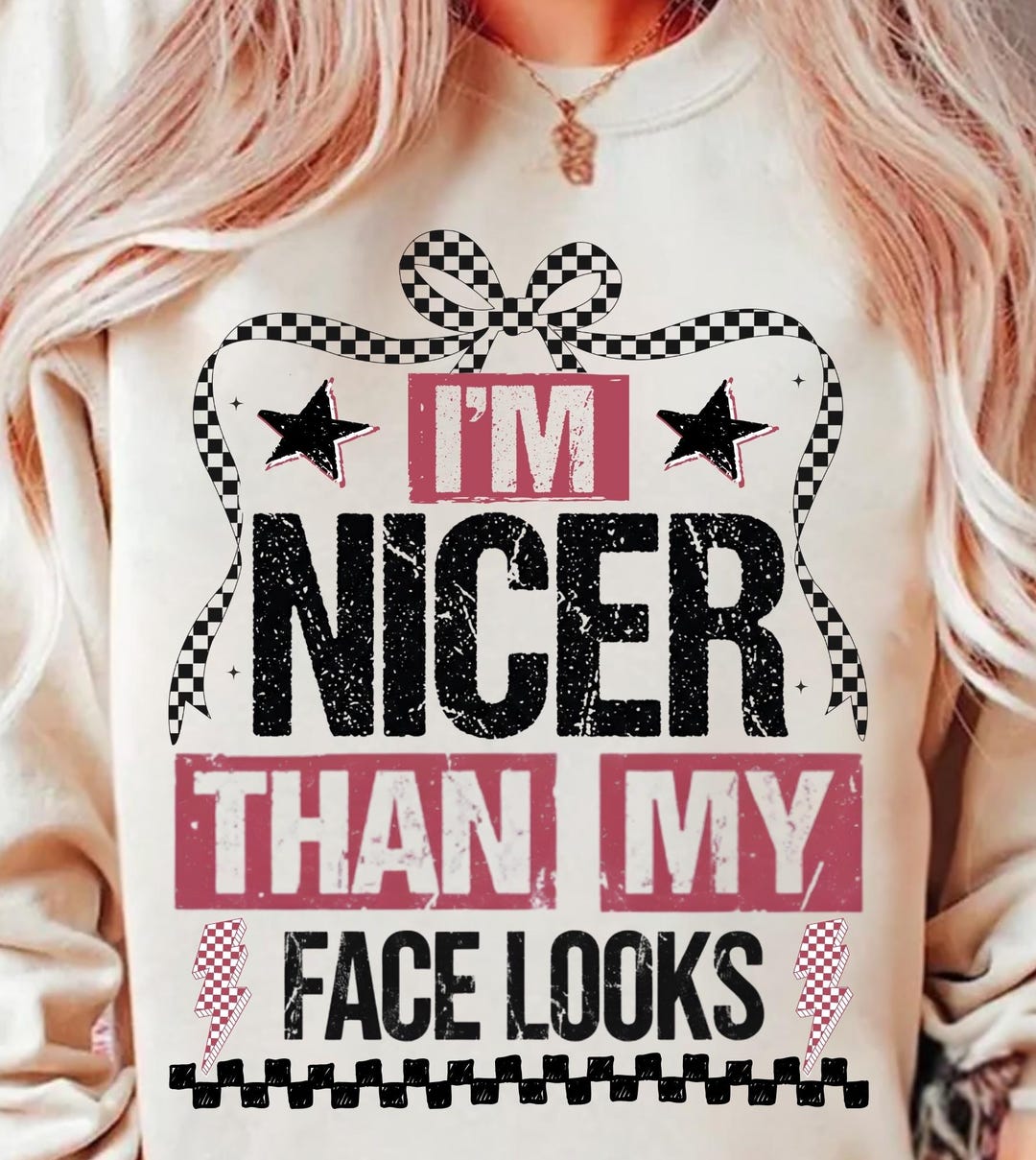 I'm Nicer Than My Face Looks Png, Snarky Sarcastic Funny Saying Png