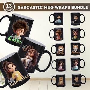 Puede incluir: Un conjunto de tazas de cerámica negra con ilustraciones humorísticas y texto. Las tazas presentan varios personajes de dibujos animados con frases como "before coffee" y "fully caffeinated". El texto "SARCASTIC MUG WRAPS BUNDLE" está en la parte superior.