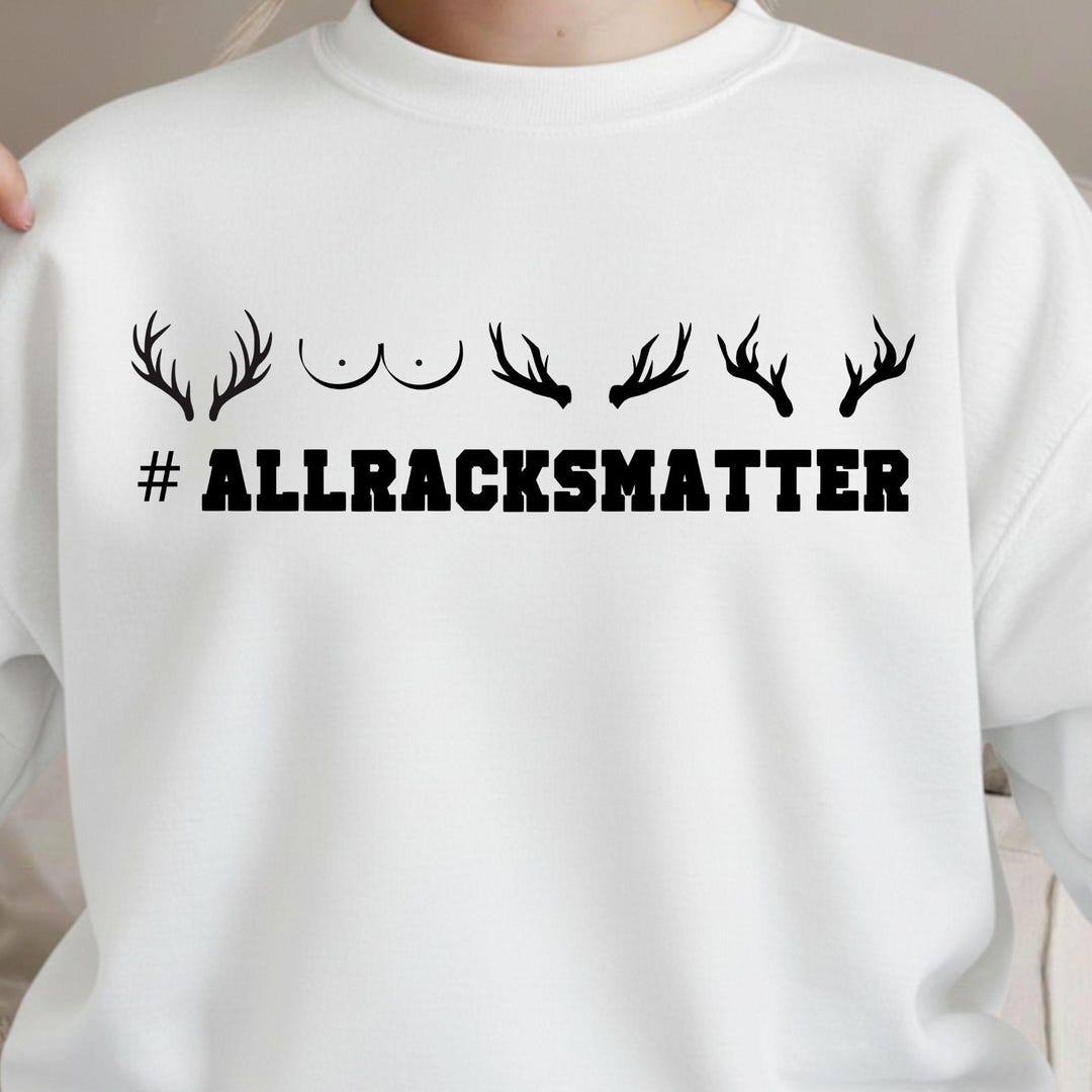 All Racks Matter Png, Boobie Png, Funny Deer Hunting Shirt Sublimation ...