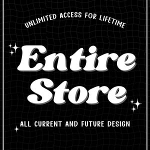 May include: A black and white graphic with the text "Unlimited Access For Lifetime" and "Entire Store" in a bold, retro font. The words "All Current and Future Design" are also included. The background has a grid pattern with starburst accents.