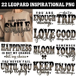 May include: A collection of 22 leopard print inspirational PNG graphics. The designs include phrases like "Make Someone Smile Today," "You Are Enough," and "Love Yourself." The text is in black and leopard print.