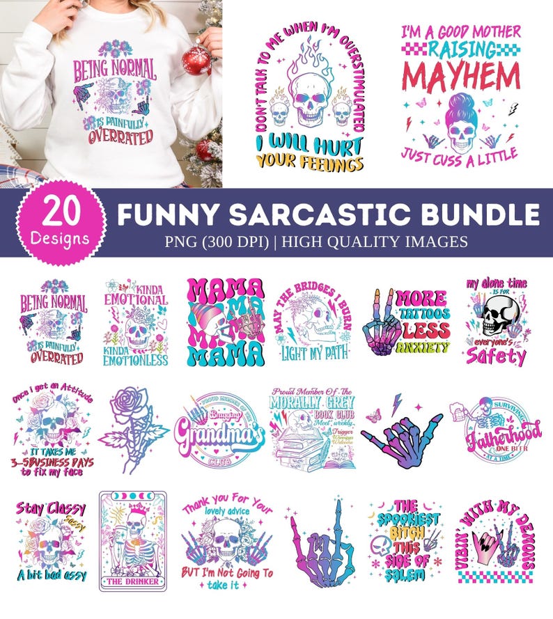 May include: A collection of 20 funny and sarcastic designs, featuring skull graphics and humorous phrases. The designs are in various colors, including pink, blue, and purple, and are suitable for apparel and other merchandise.