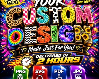 Custom Design png svg pdf jpg, Custom Logos, Personalized Shirt Design men women, Custom Graphic Design, Print Ready PNG (Digital Download)