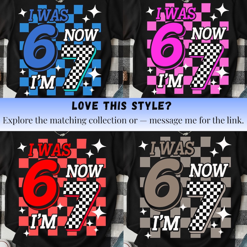 May include: Four black t-shirts featuring a checkered background pattern and the text I WAS 6 NOW I'M 7. The designs appear in blue, pink, red, and grey color variations, each accented with white star shapes surrounding the central number graphics.