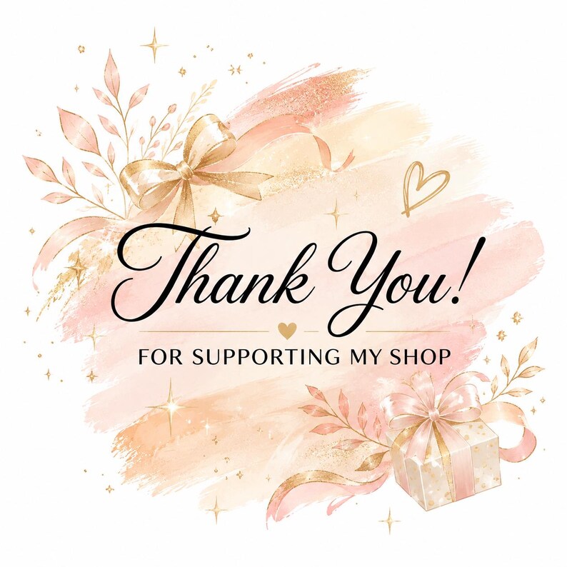 May include: A decorative thank you card featuring soft peach and gold watercolor brushstrokes, a gold ribbon bow, a small gift box, and delicate leaf illustrations. The text reads Thank You! FOR SUPPORTING MY SHOP in elegant black script and print.