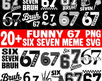 67 PNG SVG bundle, Bruh Six Seven Funny Meme, Black & white 6 7 Sublimation design, Trending Social Media Humor gift for men and women