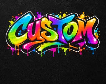 Custom Graffiti Style Text, Men custom Graffiti Name Png, Spray Paint Png, Graffiti Custom word Png, Personalized Name design gift for him