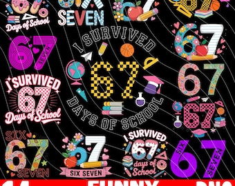 May include: A collection of colorful graphic designs on a black background. The designs feature the text "I Survived 67 Days of School" with various illustrations, including pencils, apples, and donuts. The phrase "Six Seven" is also present.